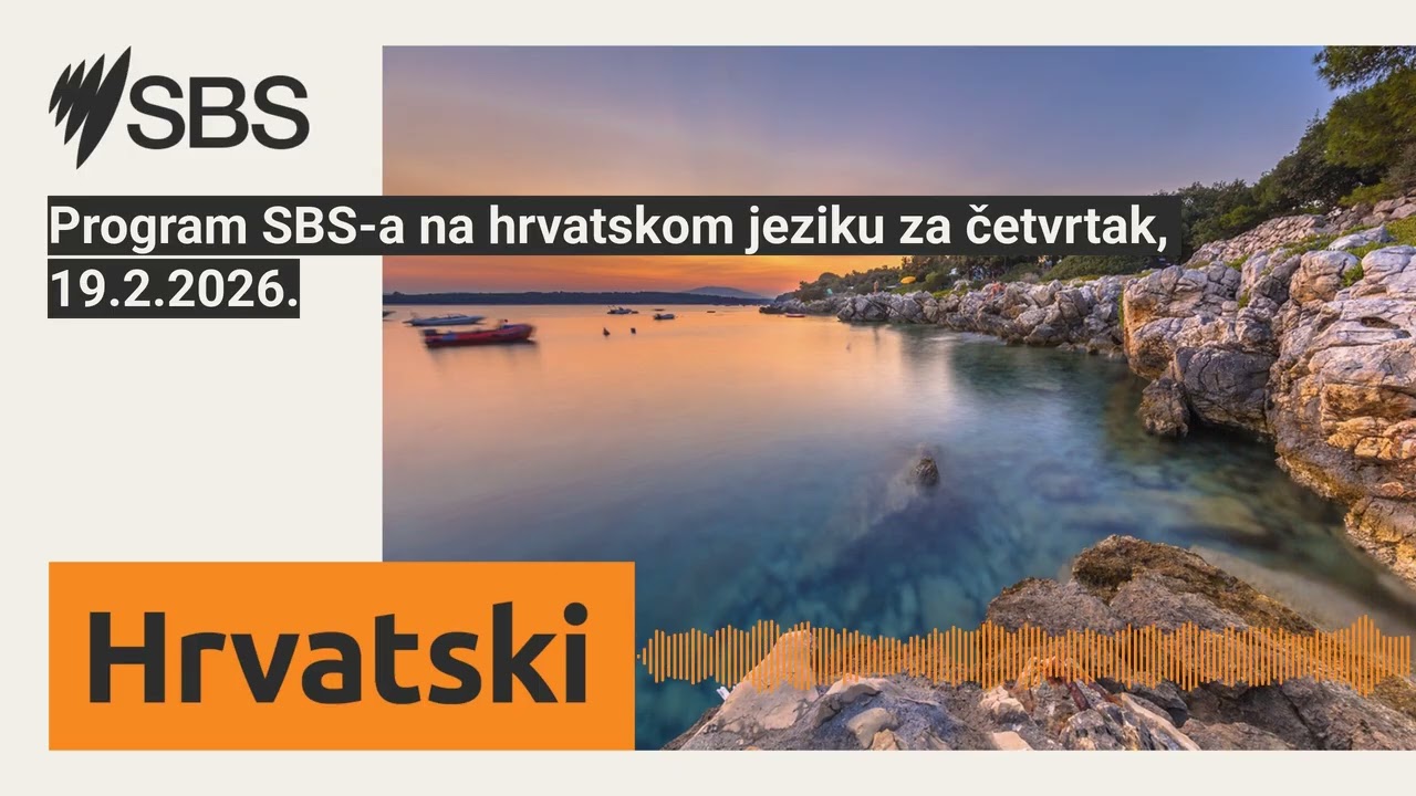 Program SBS-a na hrvatskom jeziku za četvrtak, 19.2.2026. | SBS Croatian - SBS na hrvatskom