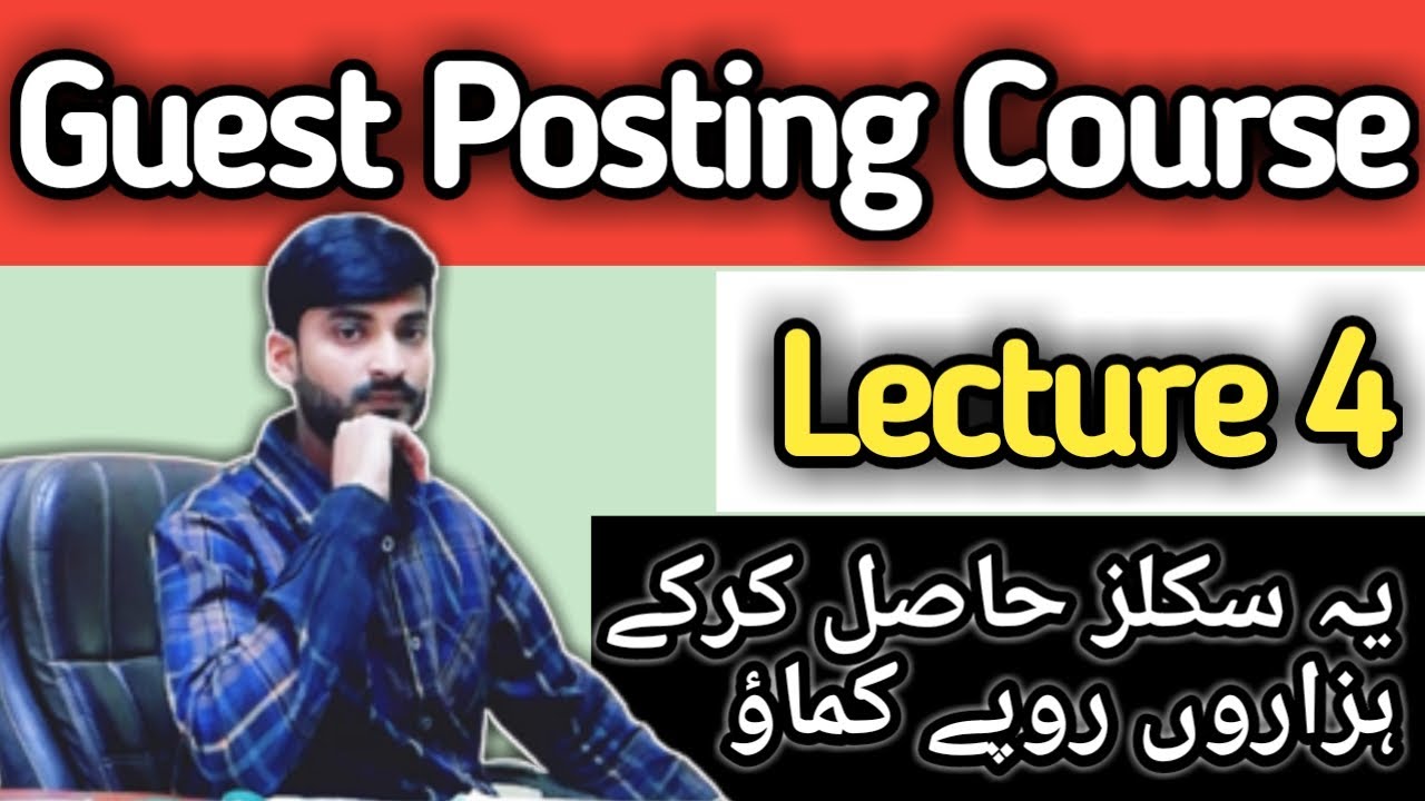 Guest Posting Lecture 4 | GBOB | Guest Blogger | Article writer | Make money online