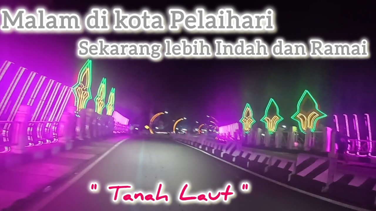 Suasana Malam di Ibukota Kabupaten Tanah Laut kalimantan selatan