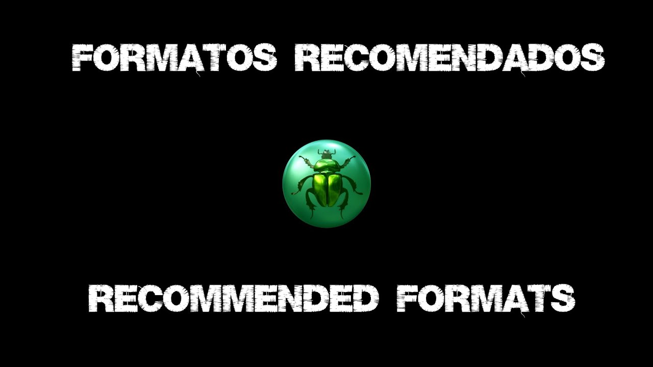 Formatos de Video, recomendados por el Canal / Video formats, recommended by the Channel