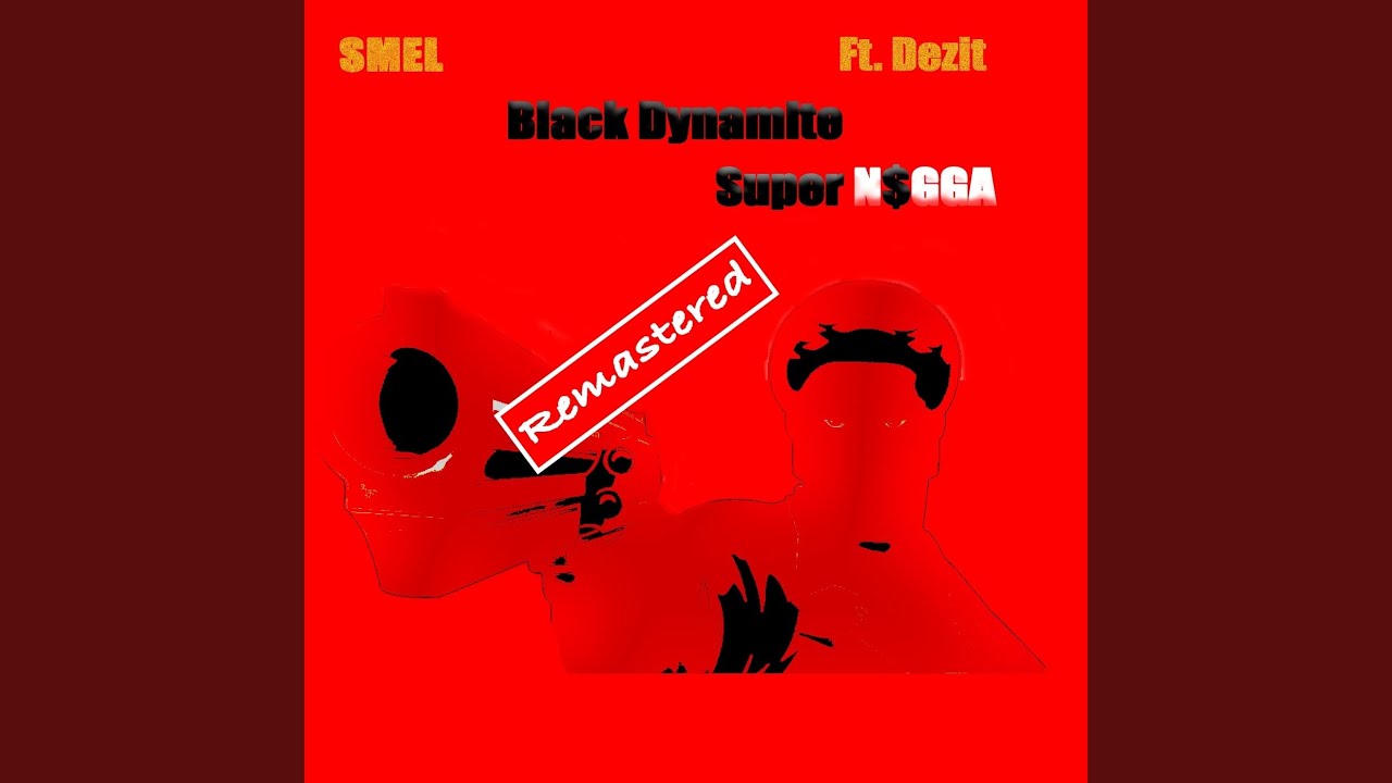 Black Dynamite Super N$gga (Acappella) [feat. Dezit]