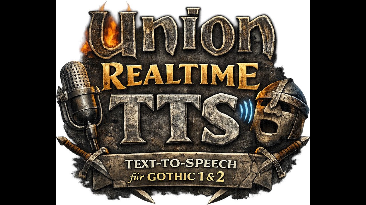 Gothic 1&2 - Union Realtime TTS - Live generierte TTS für jedermann's liebling's Mod