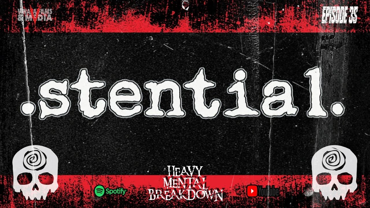 Heavy Mental Breakdown – Ep. 35: Stential (The Final Act: A Hefty Dose of Oxytocin)