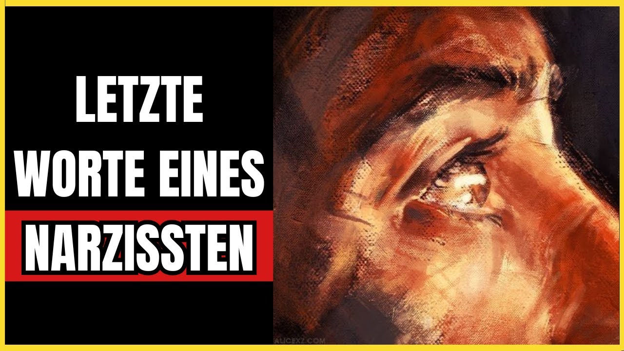 Letzte Worte eines Narzissten vor dem Sterben.