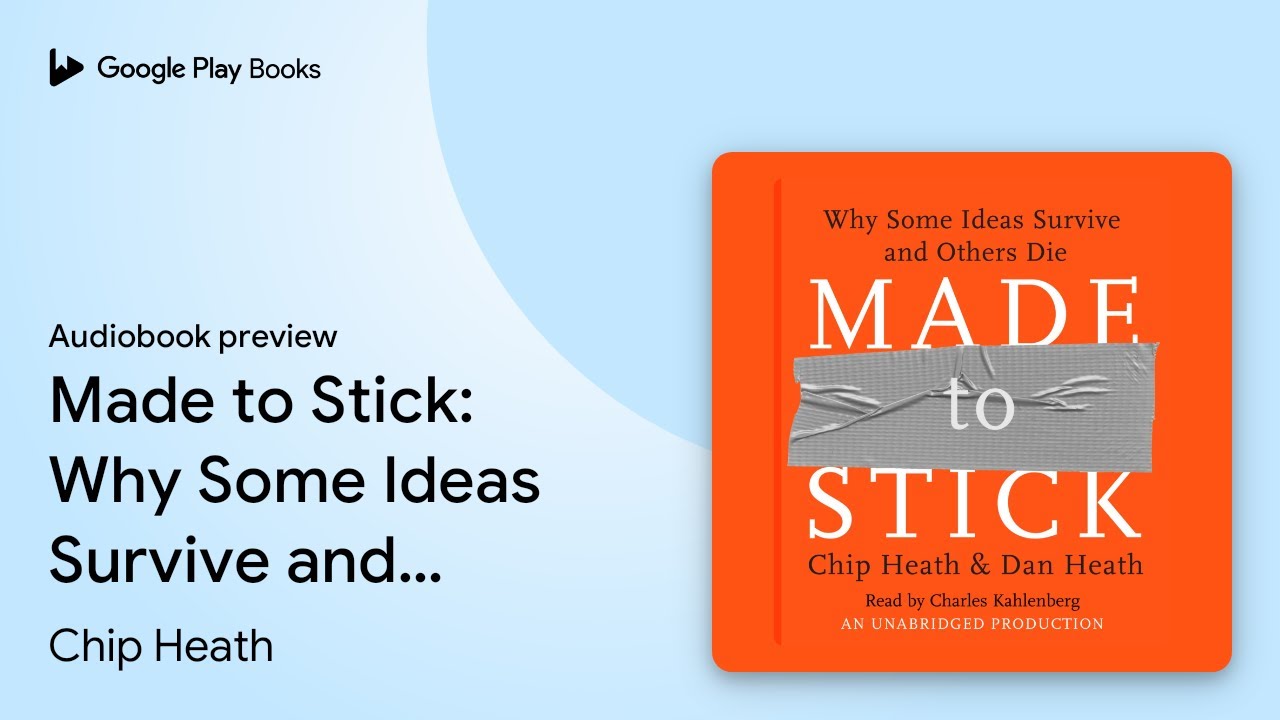 Made to Stick: Why Some Ideas Survive and&hellip; by Chip Heath &middot; Audiobook preview
