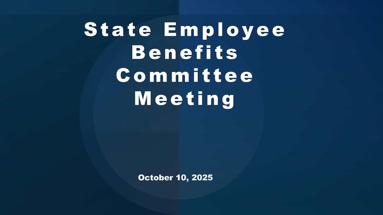 State Employee Benefits Committee Meeting 20251010
