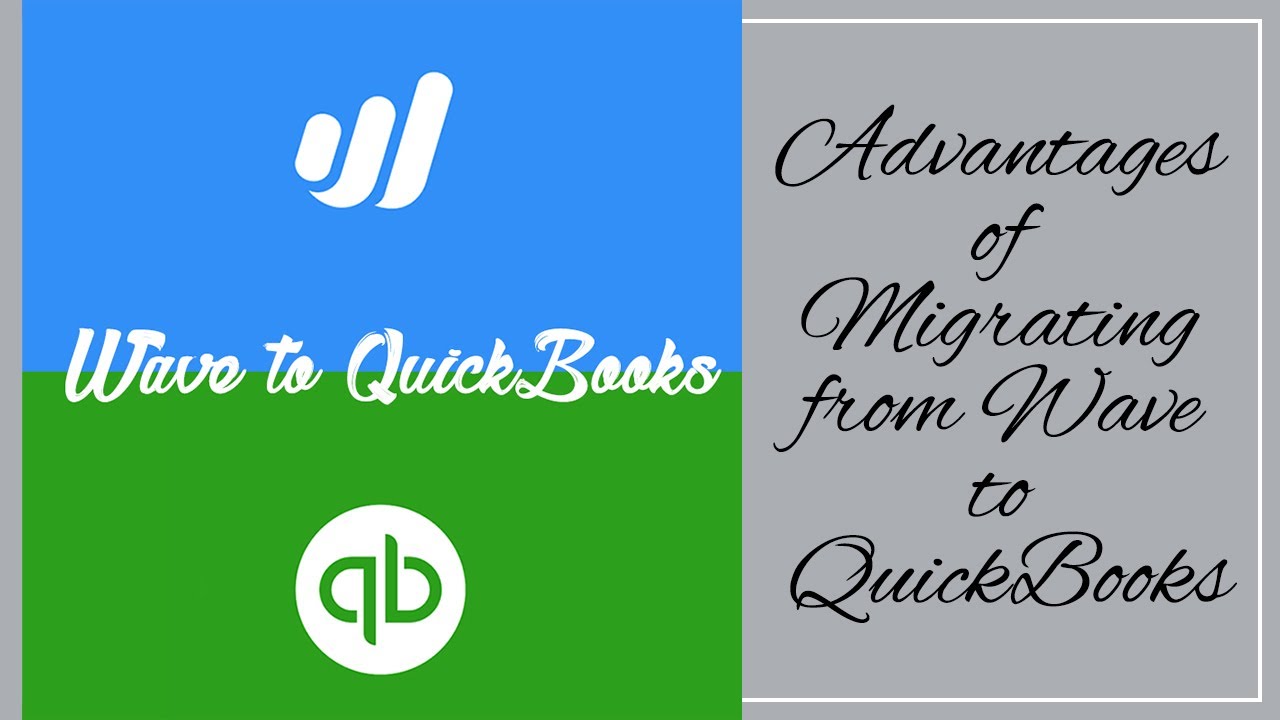 Advantages of Migrating from Wave to QuickBooks