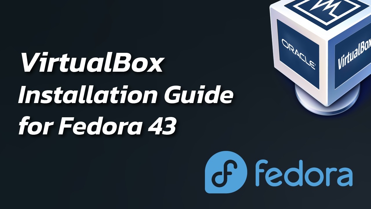 How to Install VirtualBox on Fedora 43 (Step-by-Step)