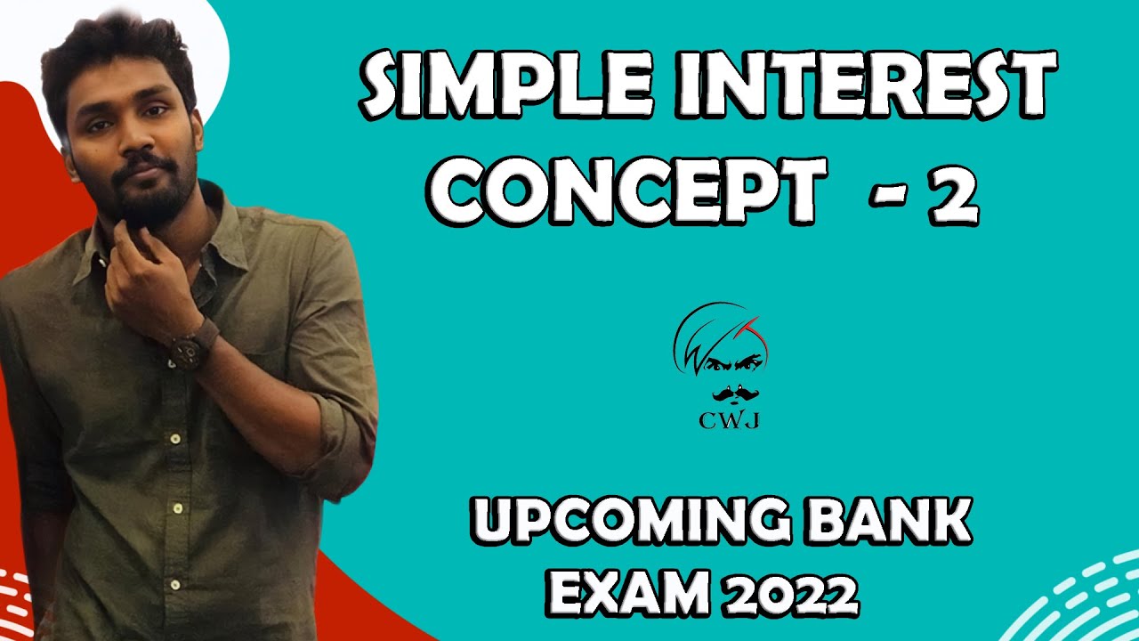 SIMPLE INTEREST CONCEPT  - 2 | QUANTS | UPCOMIMG BANK EXAMS 2022 | MR.PAULGUNA