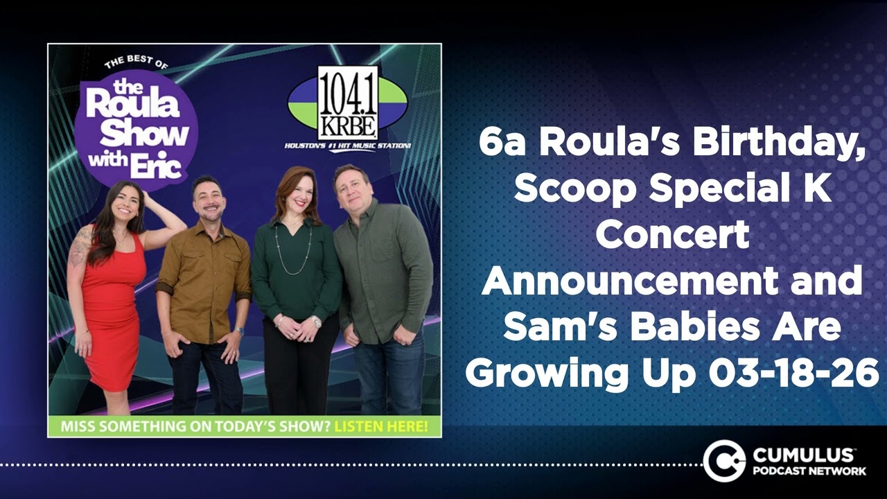6a Roula's Birthday, Scoop Special K Concert Announcement and Sam's Babies Are Growing Up...