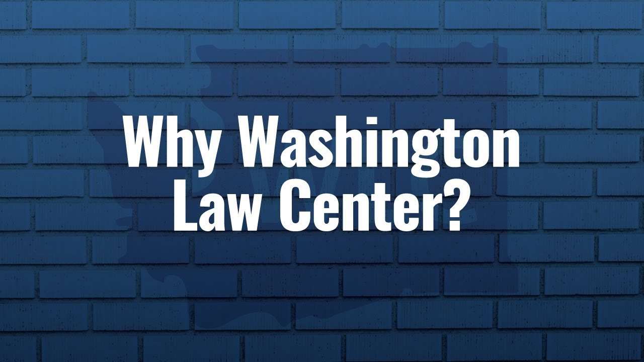 Why Washington Law Center?