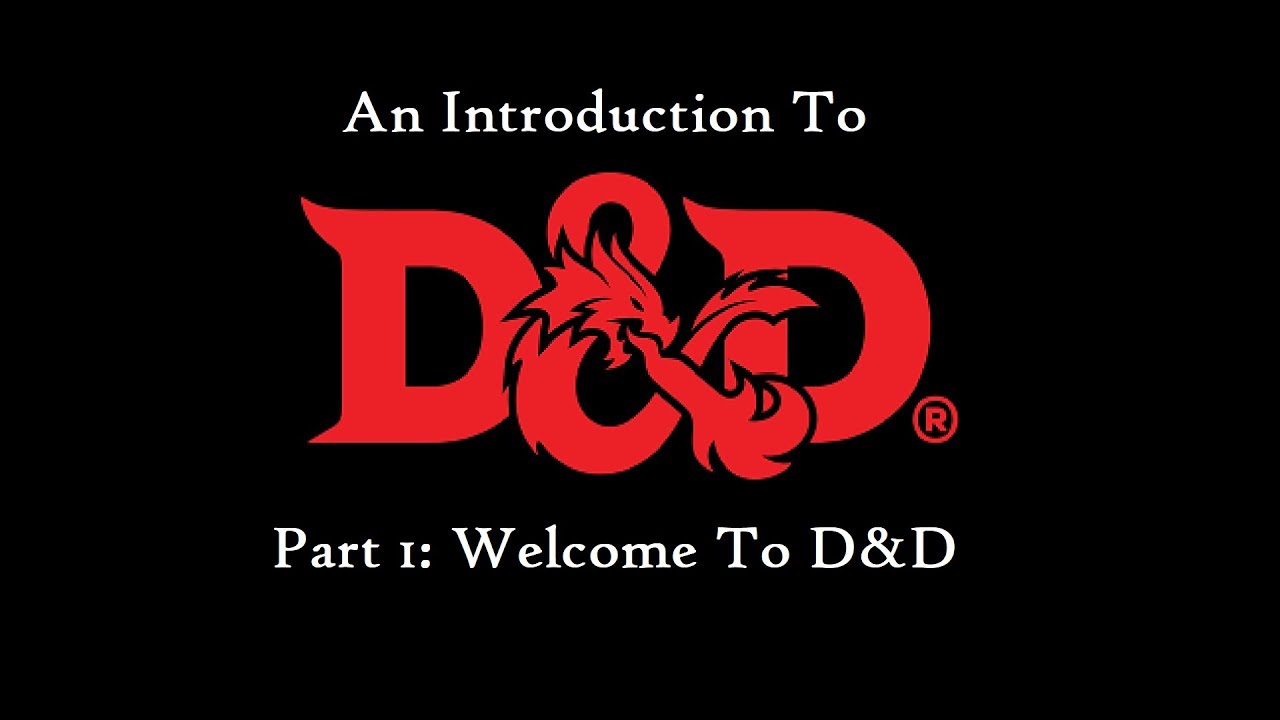 D&D 101 Part 1: Welcome to Dungeons and Dragons