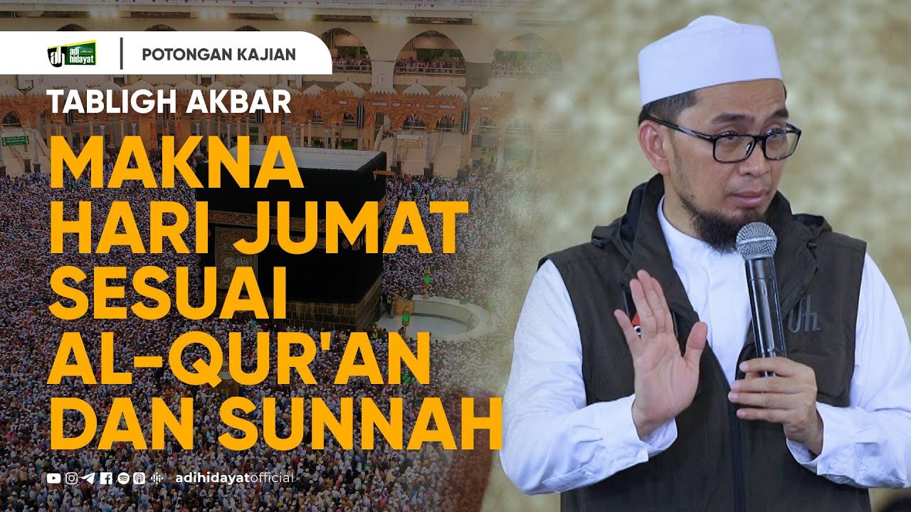 Tabligh Akbar Makna Hari Jumat Sesuai Qur'an dan Sunnah - Ustadz Adi Hidayat