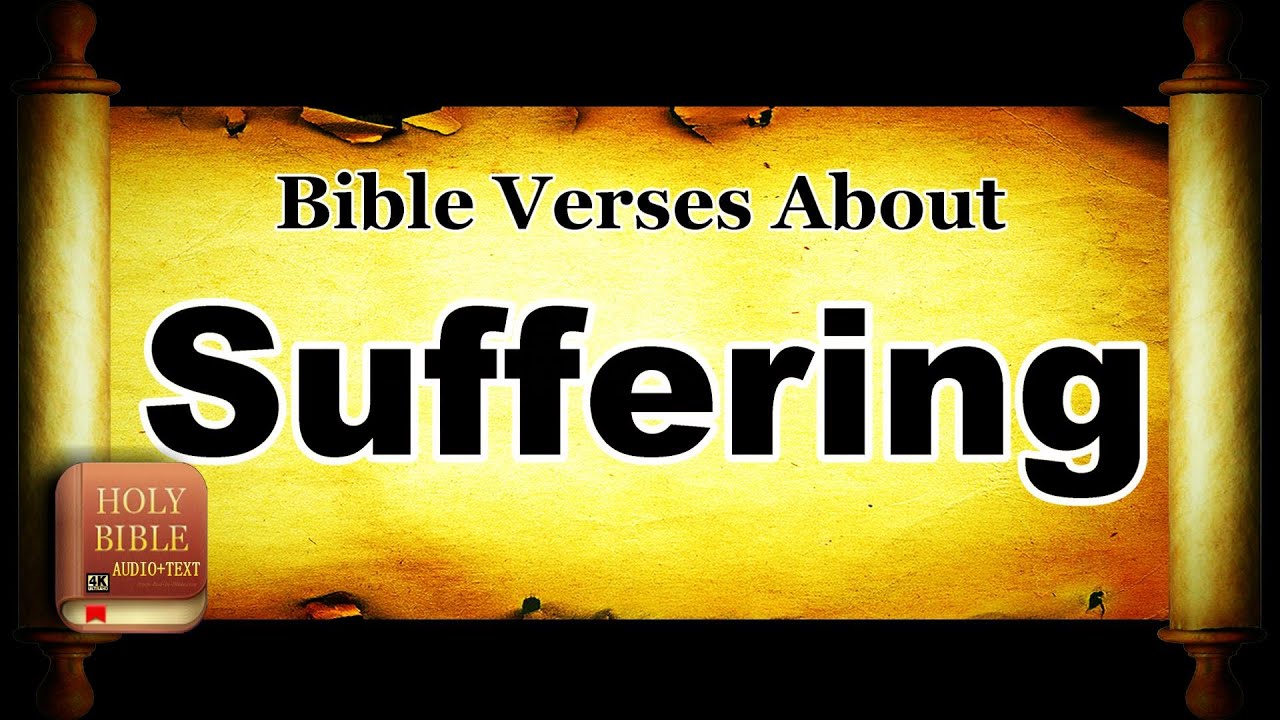 Bible Topics: Scripture Verses About Suffering - Holy Bible KJV Read Along HD 4K Audio Text