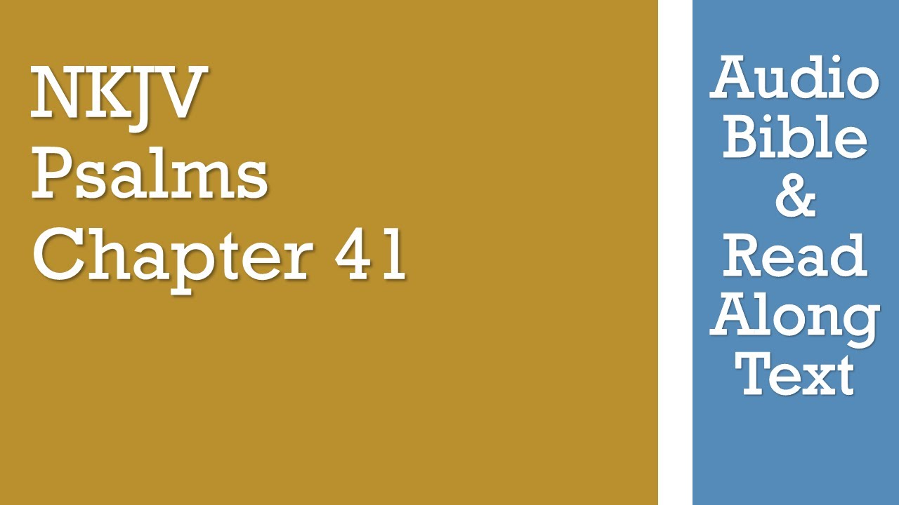 Псалом 41 - NKJV - (Аудио Библия и текст)