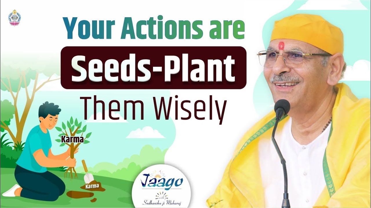 Your Actions Are Seeds—Plant Them Wisely | Jaago with Sudhanshu Ji Maharaj #Motivation