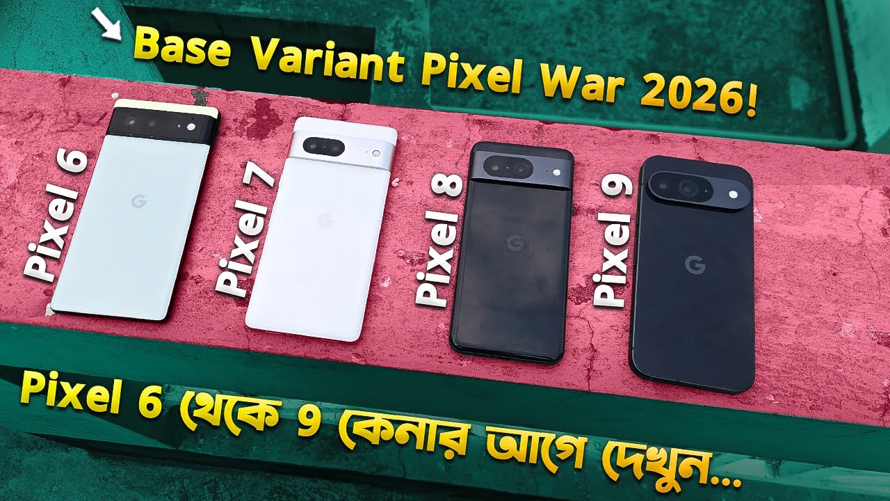 Used Pixel 6/7/8/9: কেনার আগে দেখুন! Pixel 6 vs 7 vs 8 vs 9 Comparison in Bangla 2026 I TechTalk