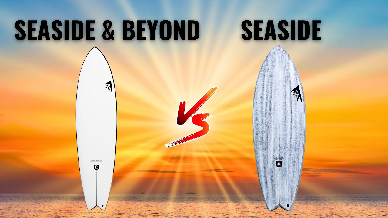 SEASIDE & BEYOND VS SEASIDE | Какая доска для серфинга Firewire подойдет именно вам?