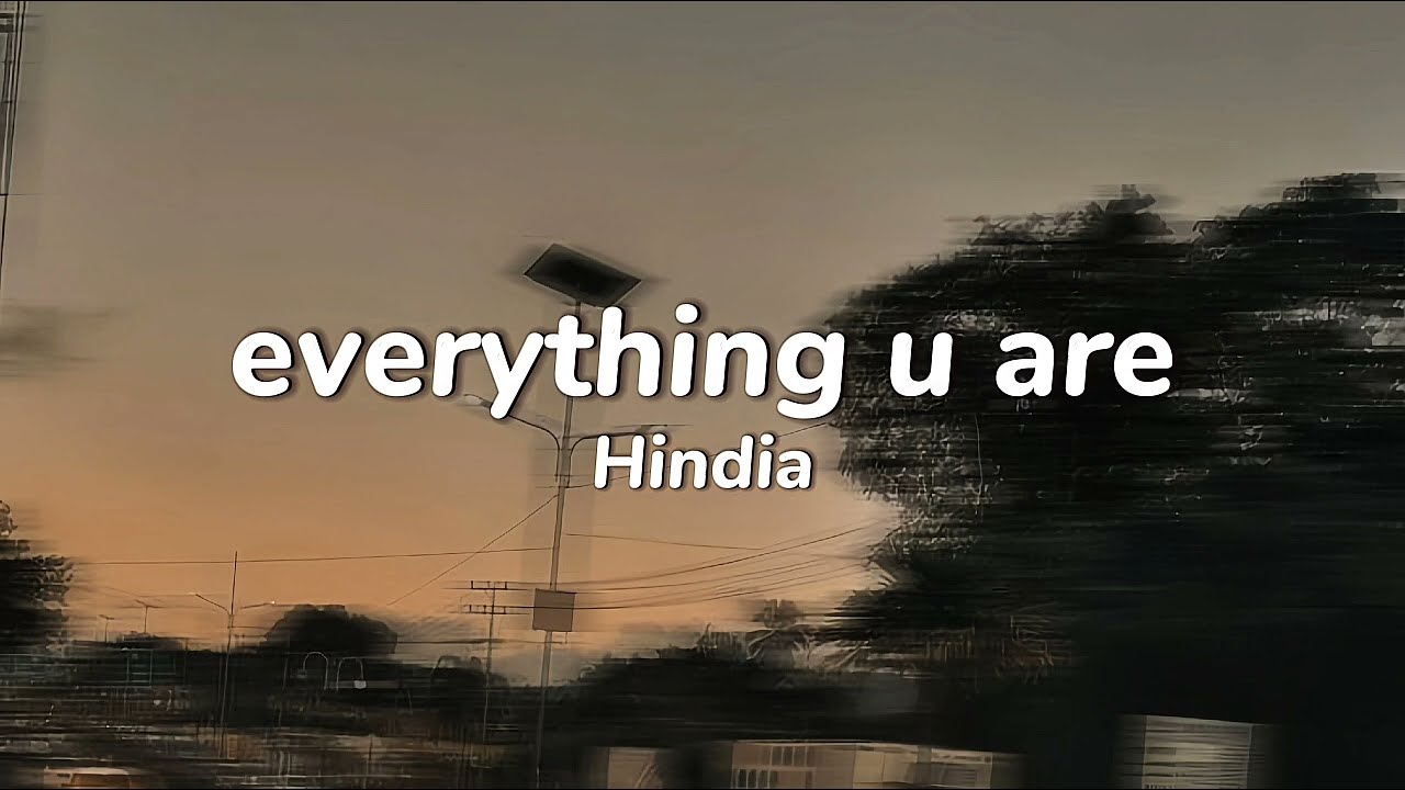 Hindia - everything u are || (Lyrics)