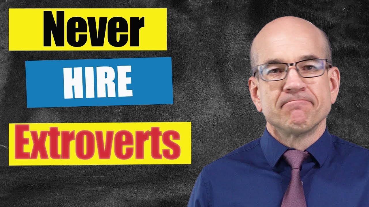 Don't Hire Extroverts!