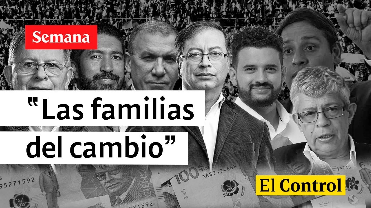 El Control al gobierno de Gustavo Petro y “las familias de buenas del cambio”