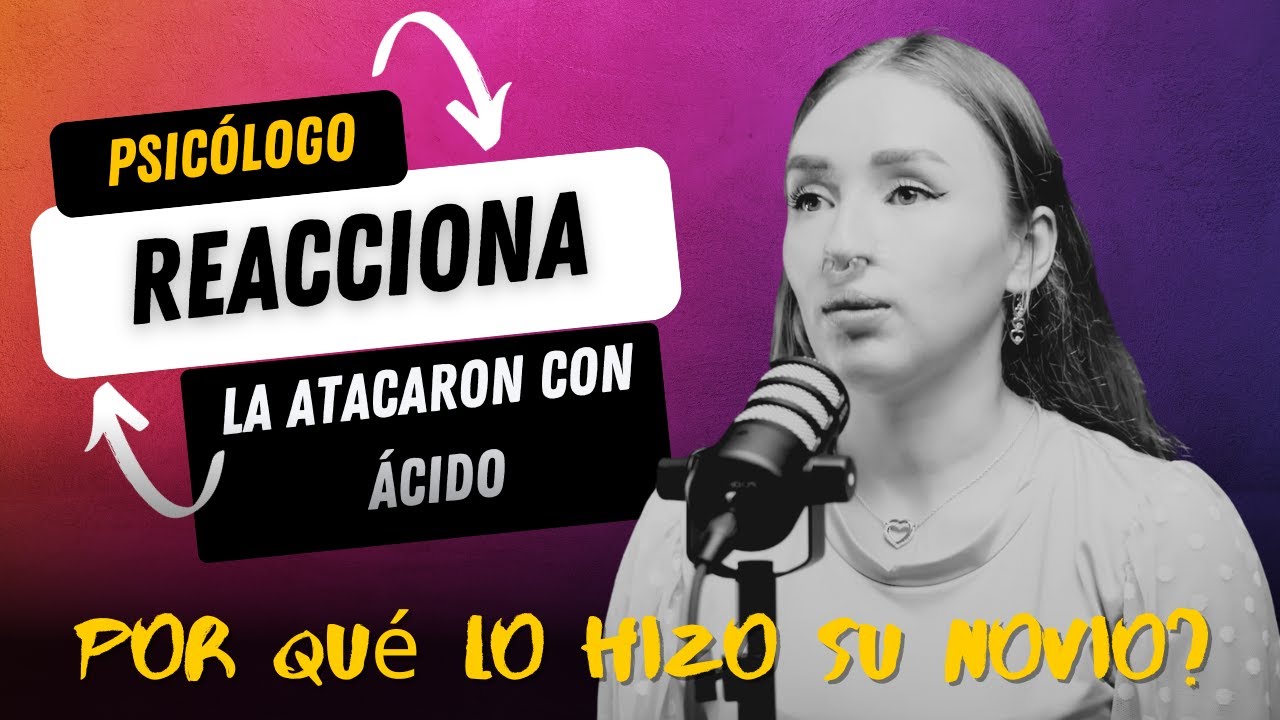 UN ATAQUE CON ÁCIDO QUE SE PUDO EVITAR | Psicologo Reacciona
