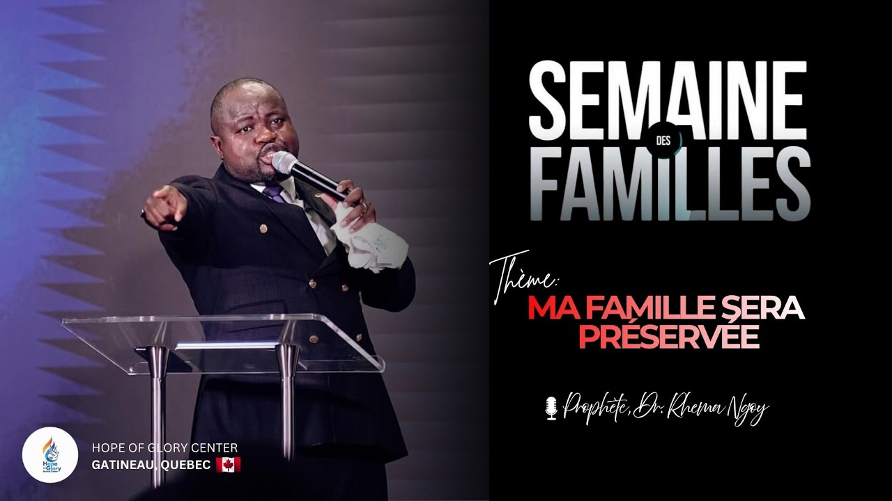 Hope of Glory | MA FAMILLE SERA PRÉSERVÉE | Prophète, Dr. Rhema Ngoy (3)