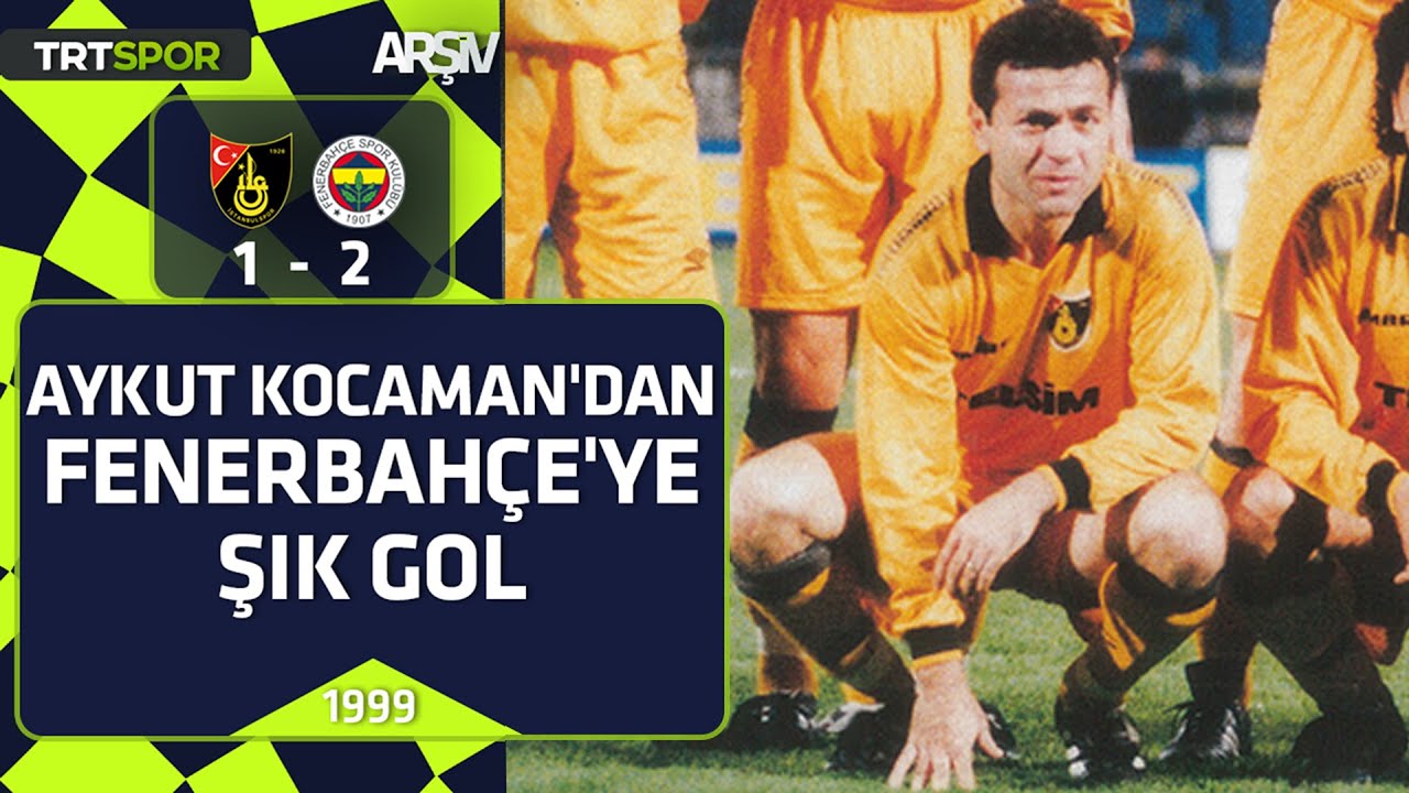 İstanbulspor - Fenerbahçe: 1-2 (1998-99 sezonu) Aykut Kocaman'dan Fenerbahçe'ye şık gol