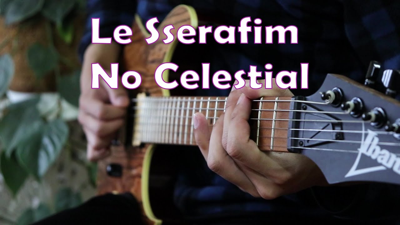 LE SSERAFIM '르세라핌' - No Celestial (Guitar Cover)