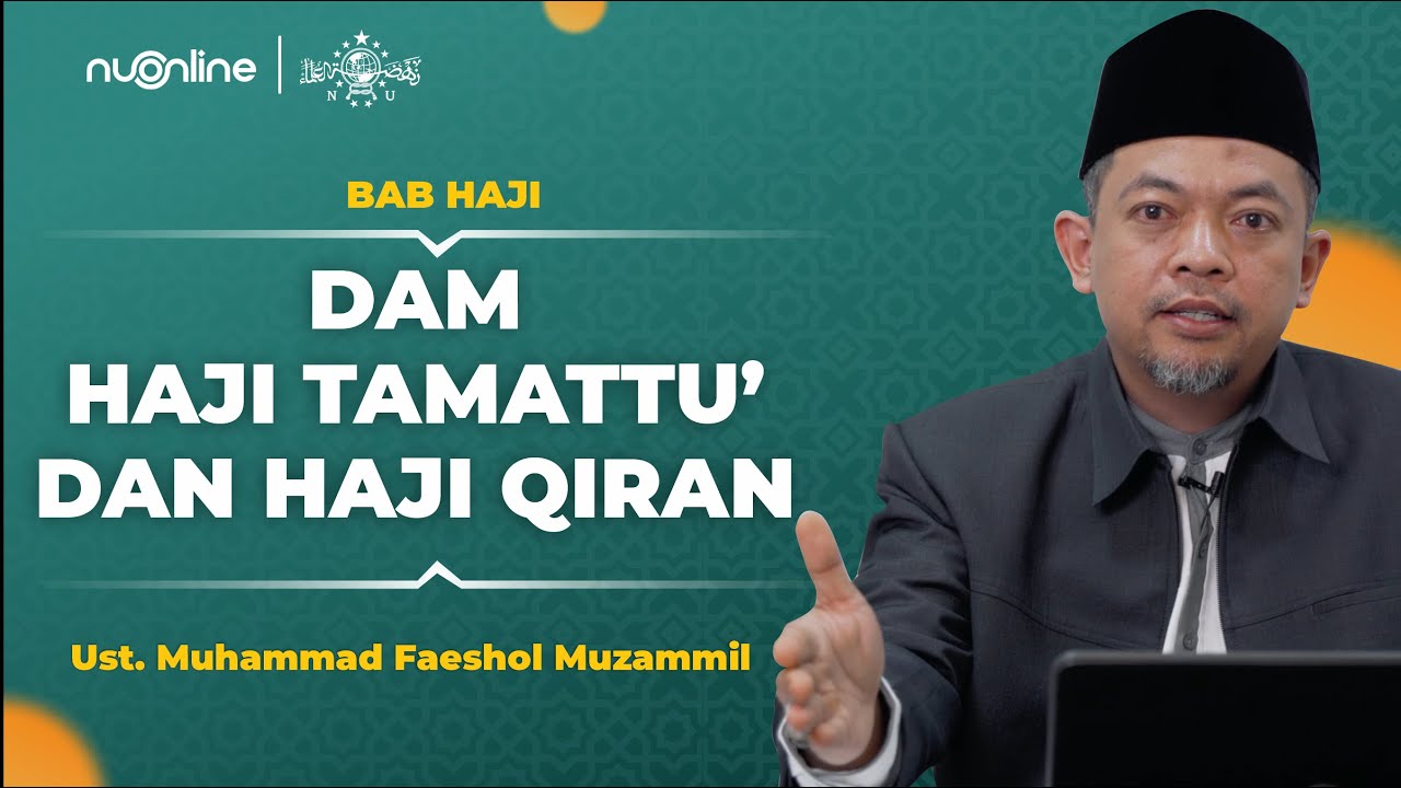 Dam (Denda) Haji Tamattu dan Qiran - Ust. M. Faeshol Muzammil