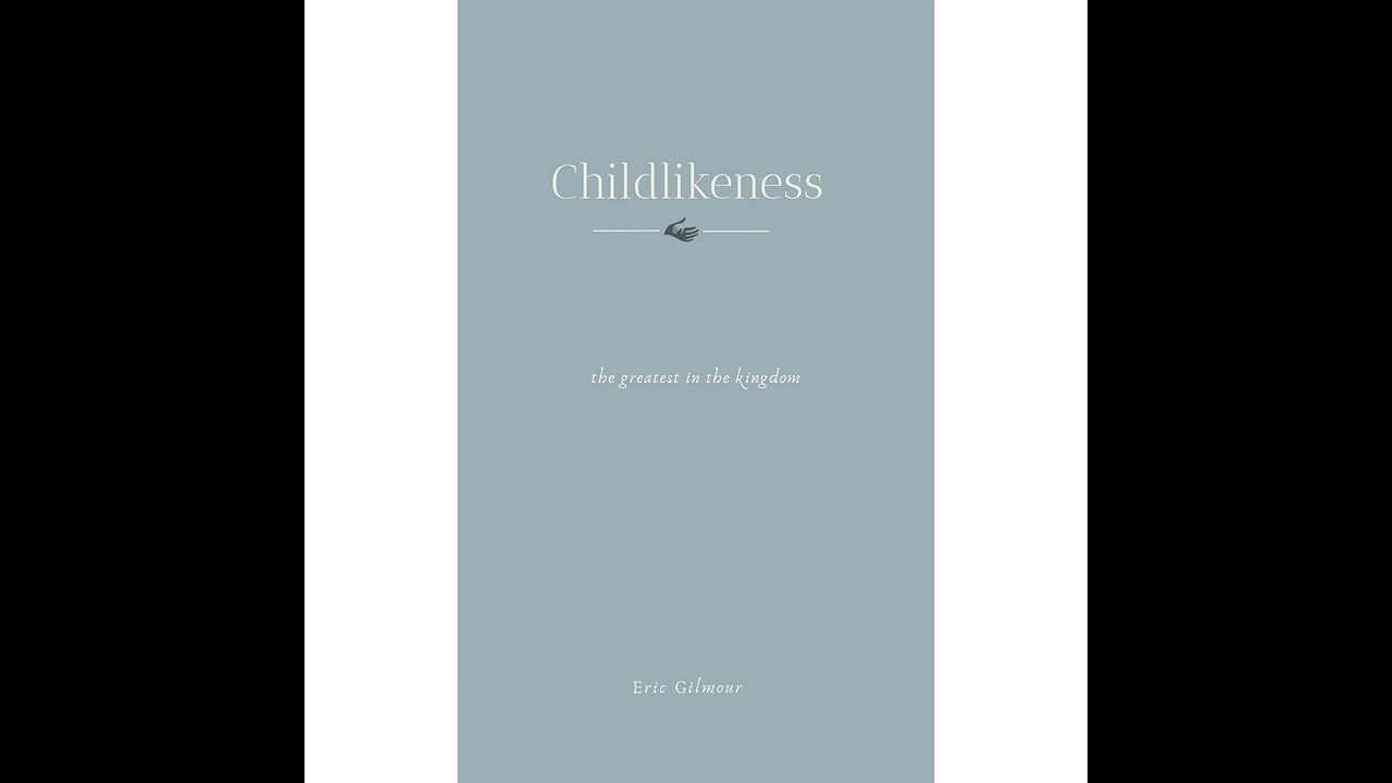 CHILDLIKENESS || AUDIO BOOK || BY ERIC GILMOUR || READ and PRODUCED BY Chlo&euml; Elmore