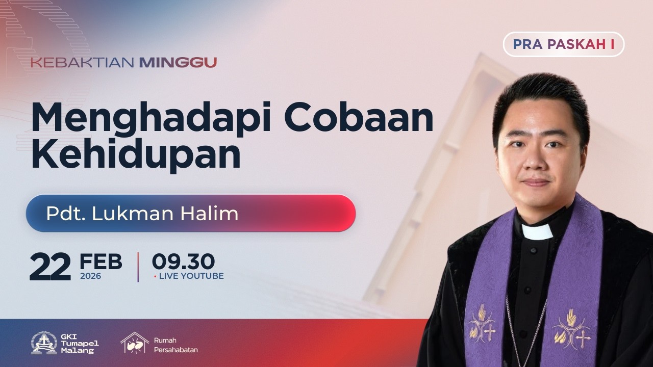 KEBAKTIAN MINGGU - 22 FEBRUARI 2026 | MENGHADAPI COBAAN KEHIDUPAN
