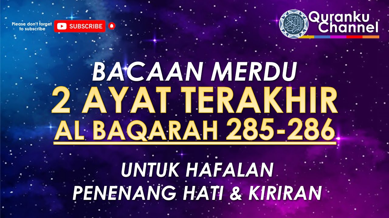 Bacaan Al-Quran Merdu 2 Ayat Terakhir Surat Al-Baqarah 285-286