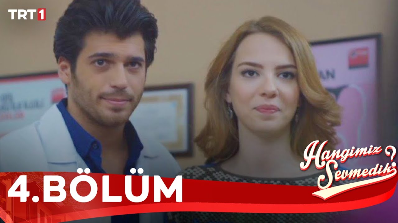 Hangimiz Sevmedik - 4.Bölüm