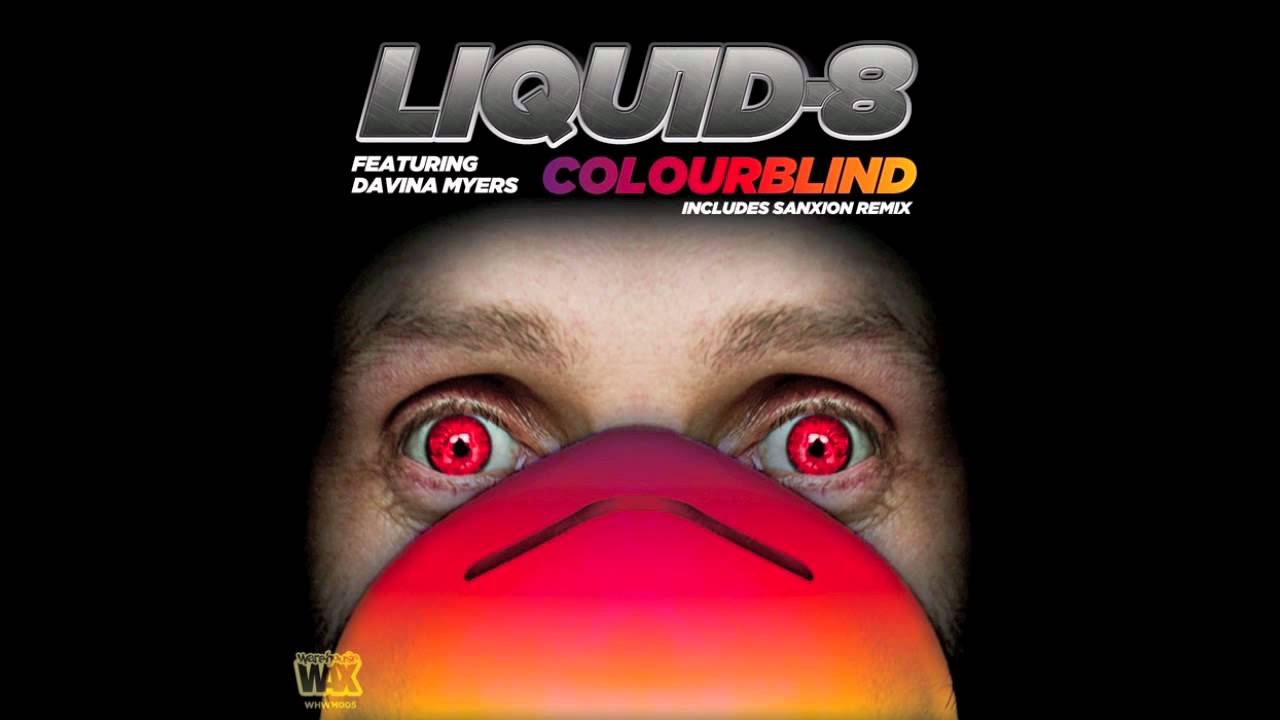 LIQUID-8 Feat Davina Myers - Colourblind - (Sanxion Mix)