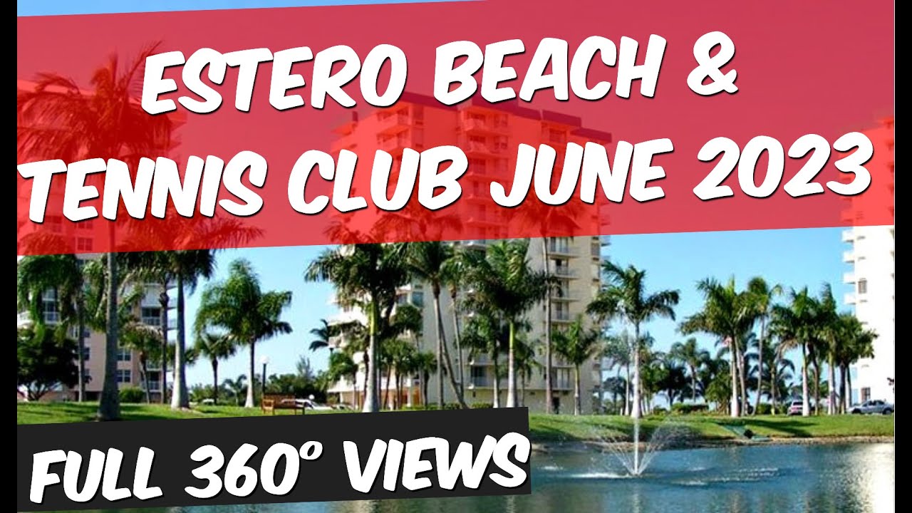 Full 360° Estero Beach and Tennis Club In Front AND Water, June 2023, Fort Myers Beach, Florida