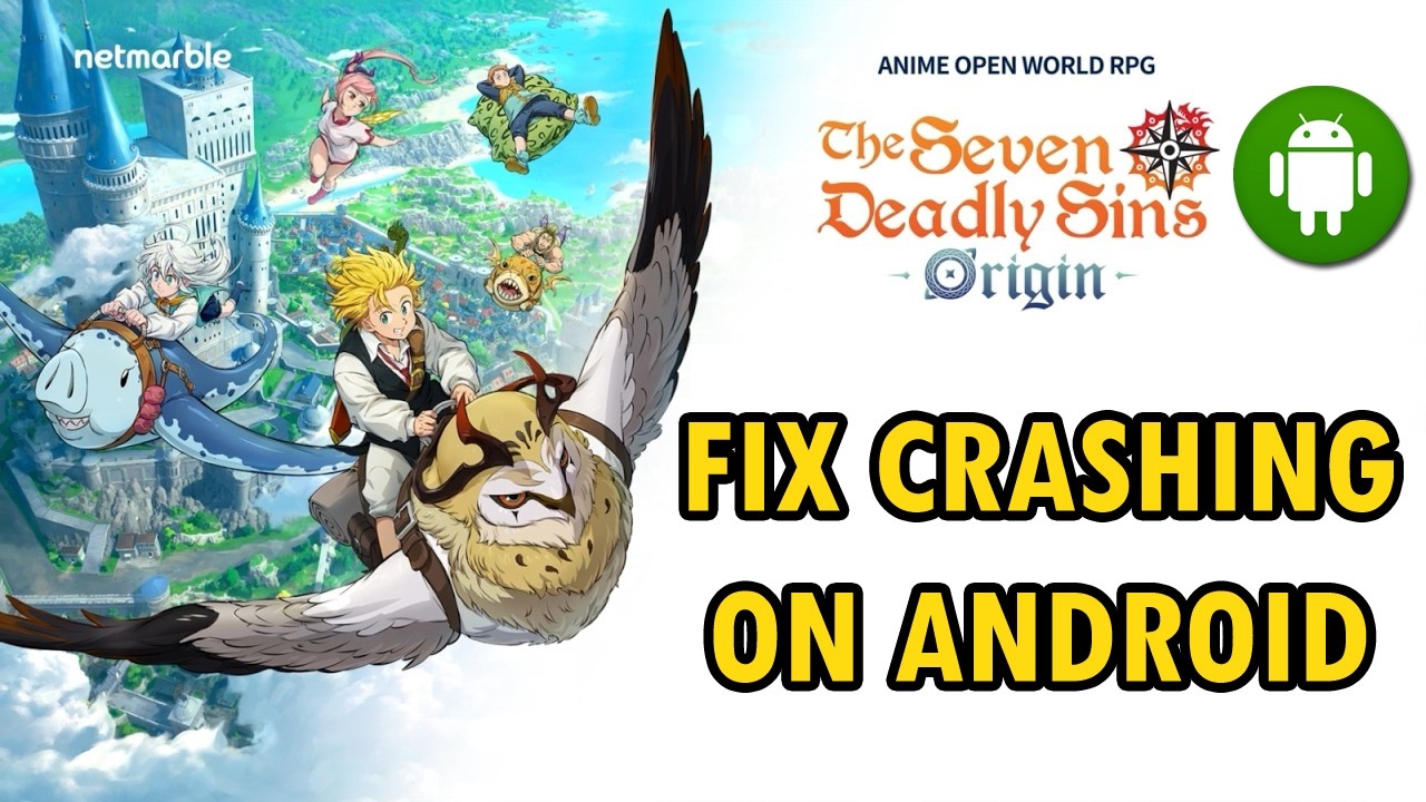 Исправлена ​​ошибка, приводящая к сбоям/сбоям при запуске игры The Seven Deadly Sins: Origin на A...