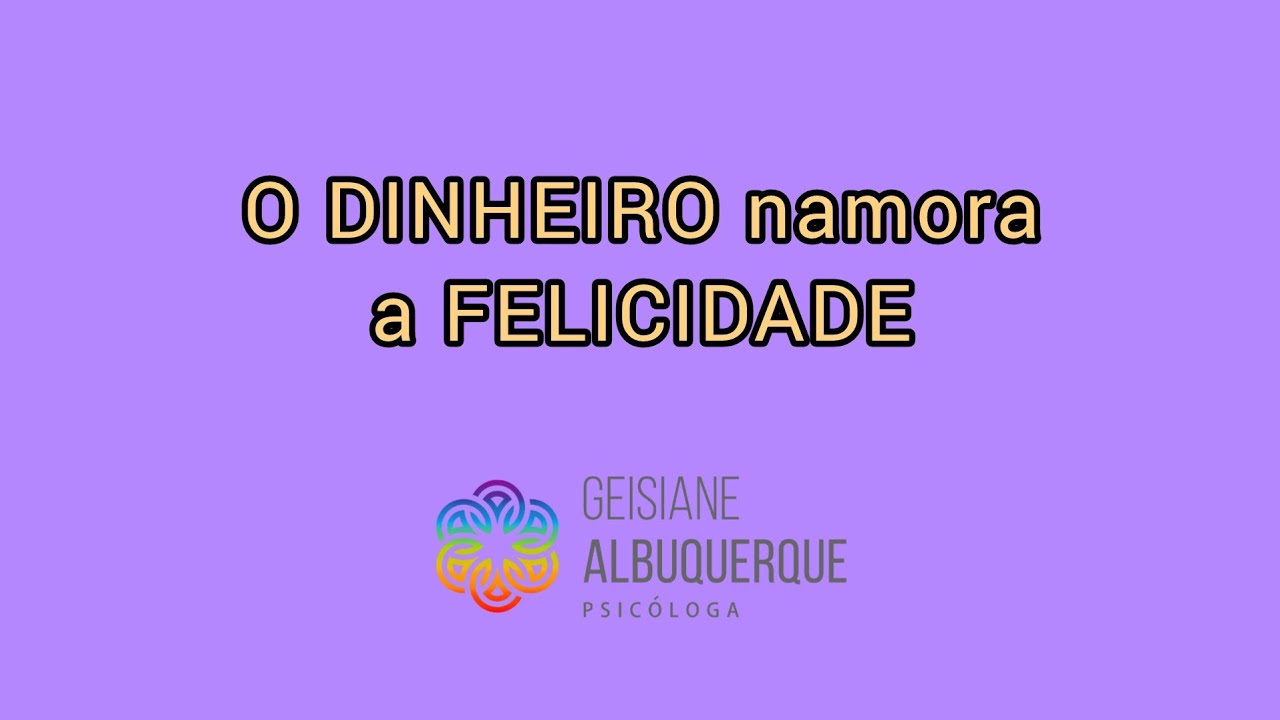 A felicidade precede o dinheiro