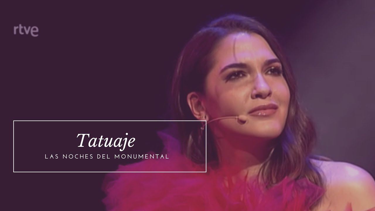 Tatuaje - Copla - RTVE - Las noches de monumental (Ana Corbel l Chico Pérez)