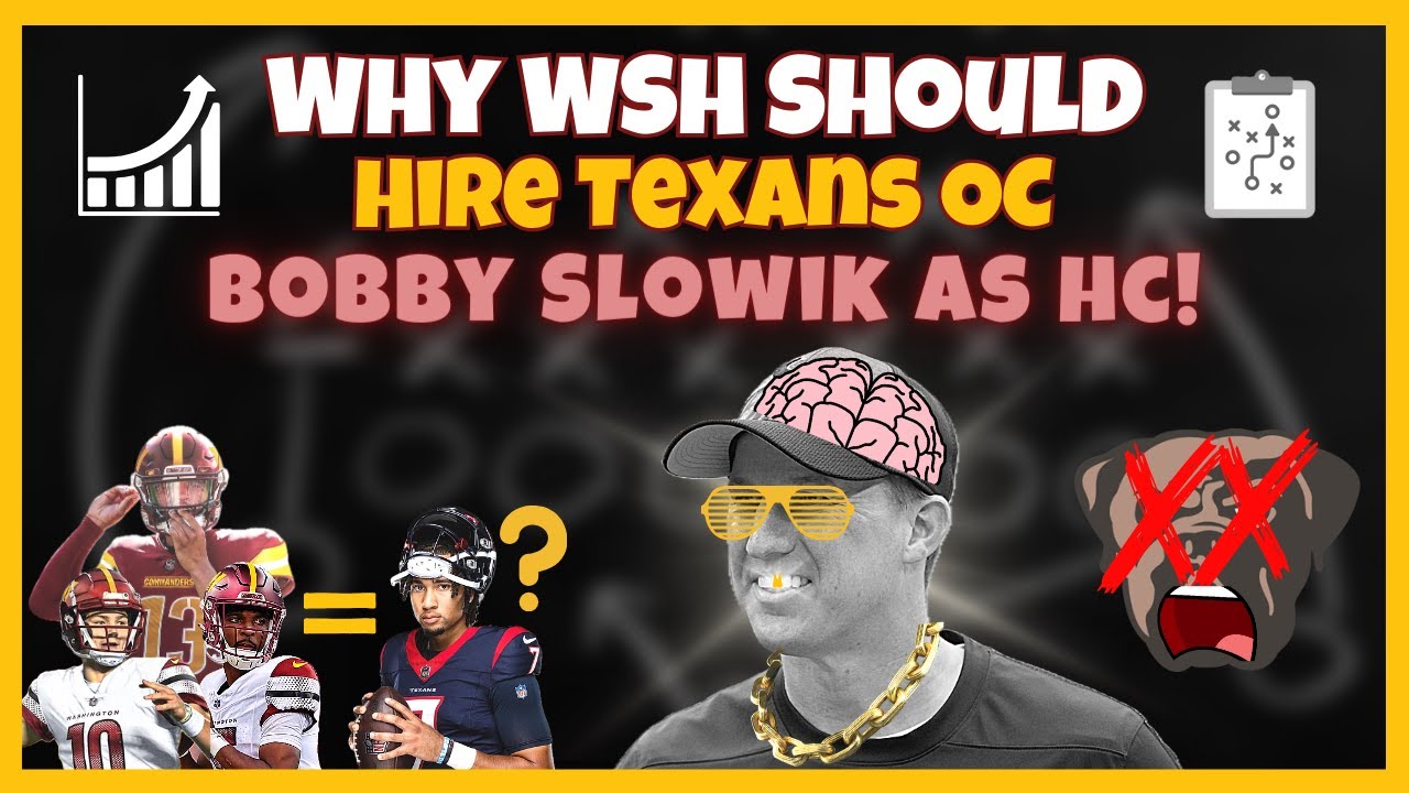 📈Why WSH Should Hire Texans OC Bobby Slowik As Head Coach! The QB Whisperer! Elite-Defense Destroyer