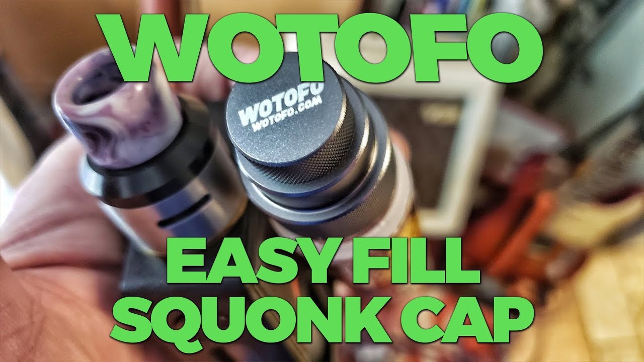 Wotofo Easy Fill Squonk Cap Review