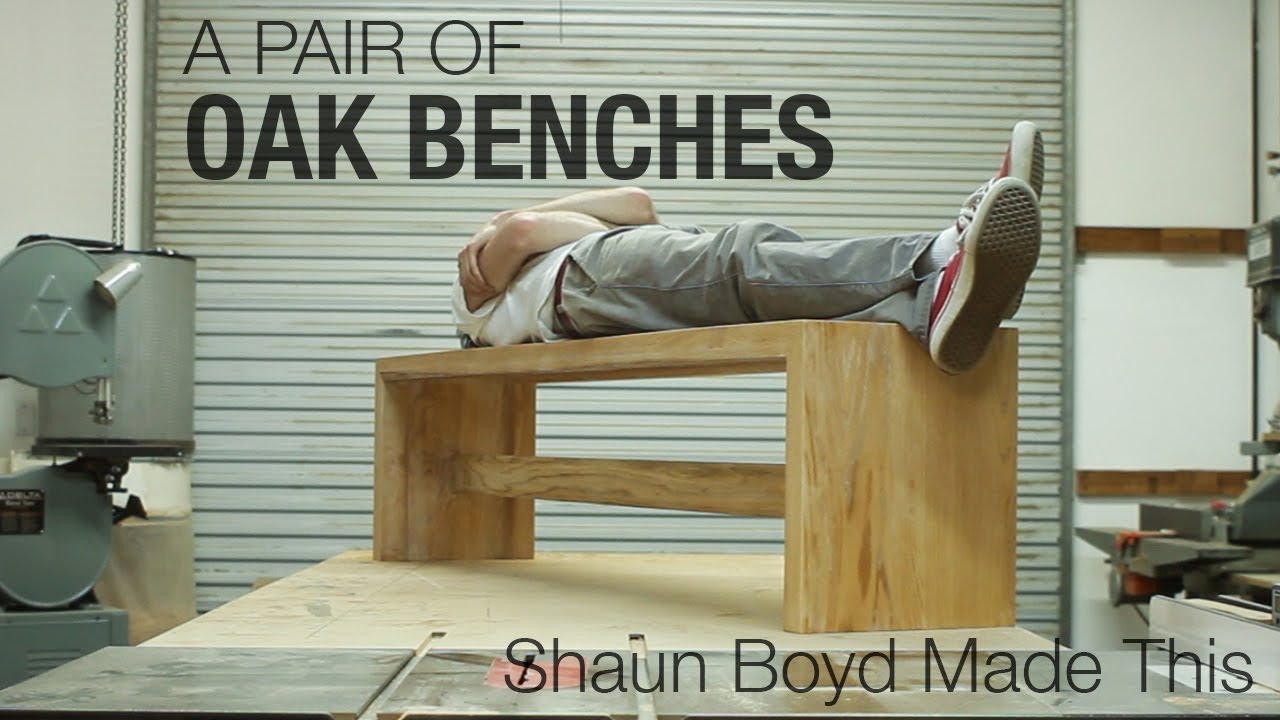Building a pair of Oak Benches - Shaun Boyd Made This