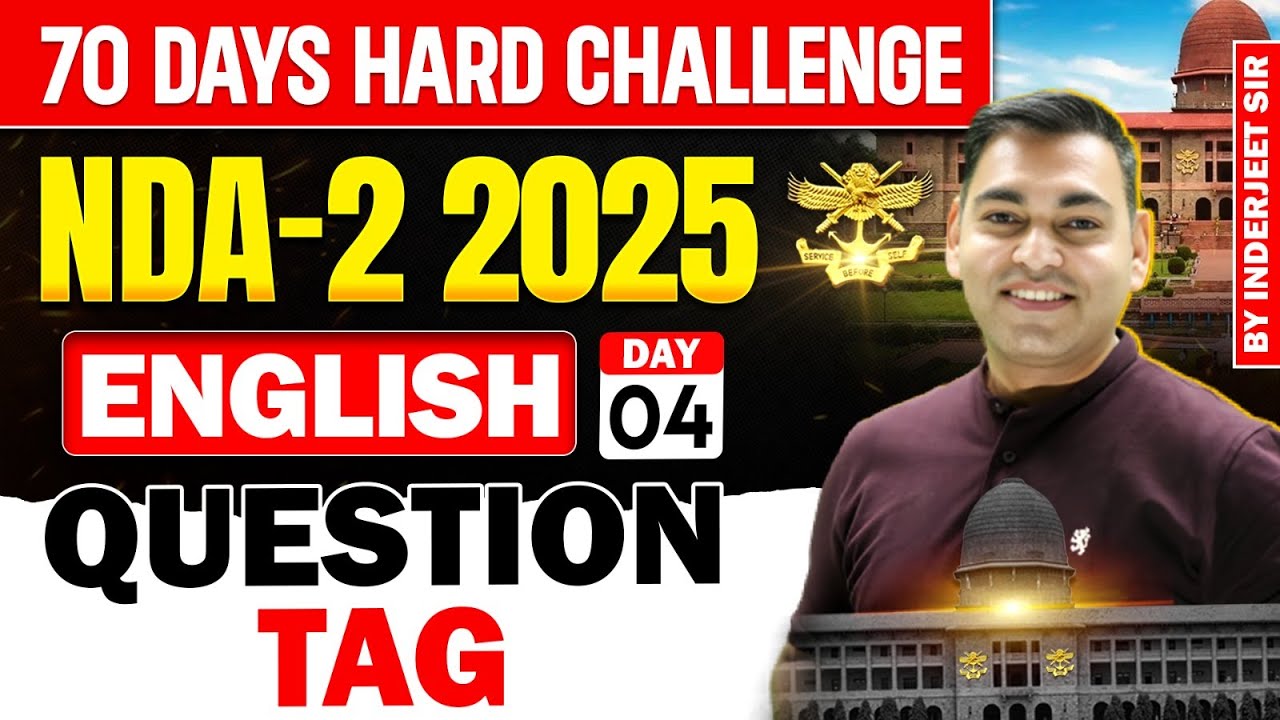 70 Days Hard Challenge | UPSC NDA-2-2025 English Day 04 : Question Tag | Inderjeet Sir 