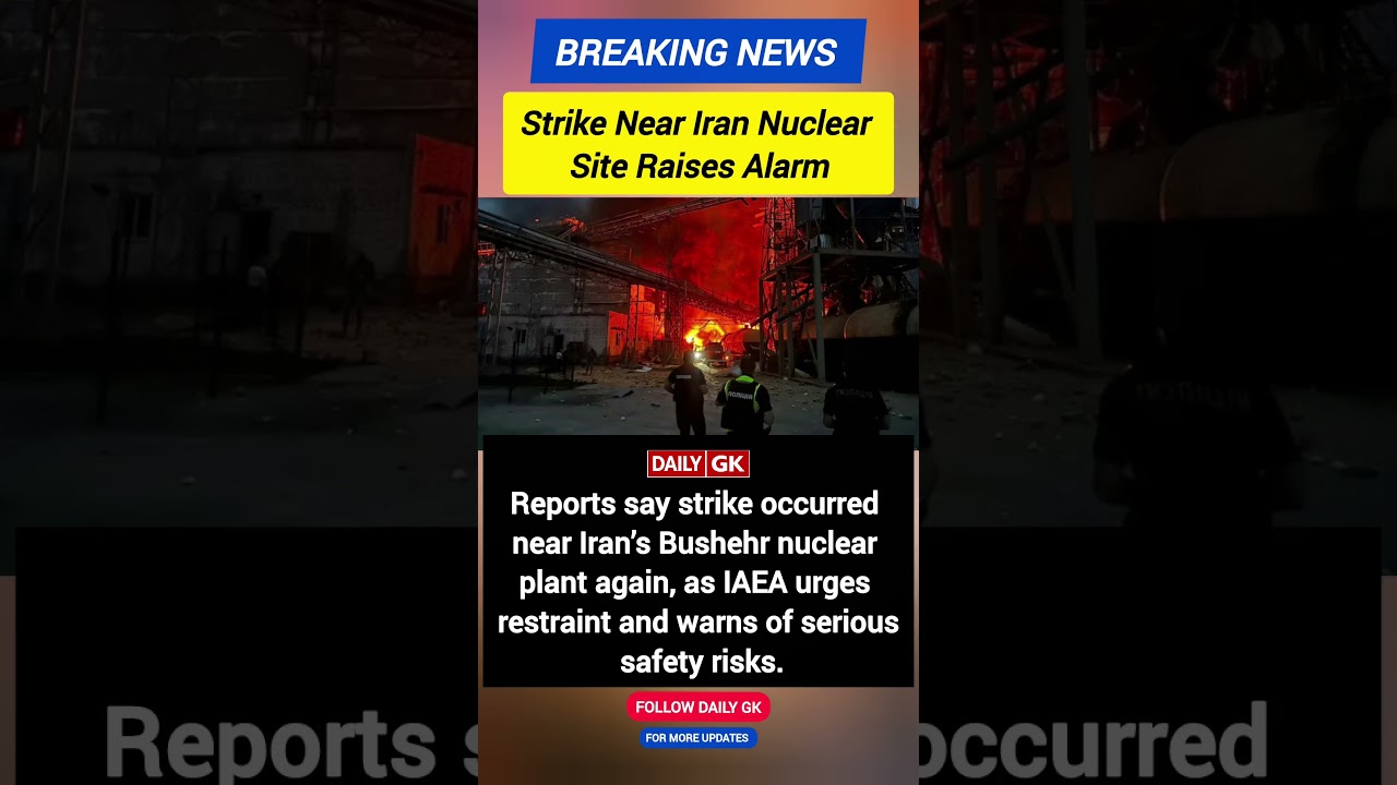 Strike reported near Iran&rsquo;s Bushehr nuclear plant, IAEA urges restraint