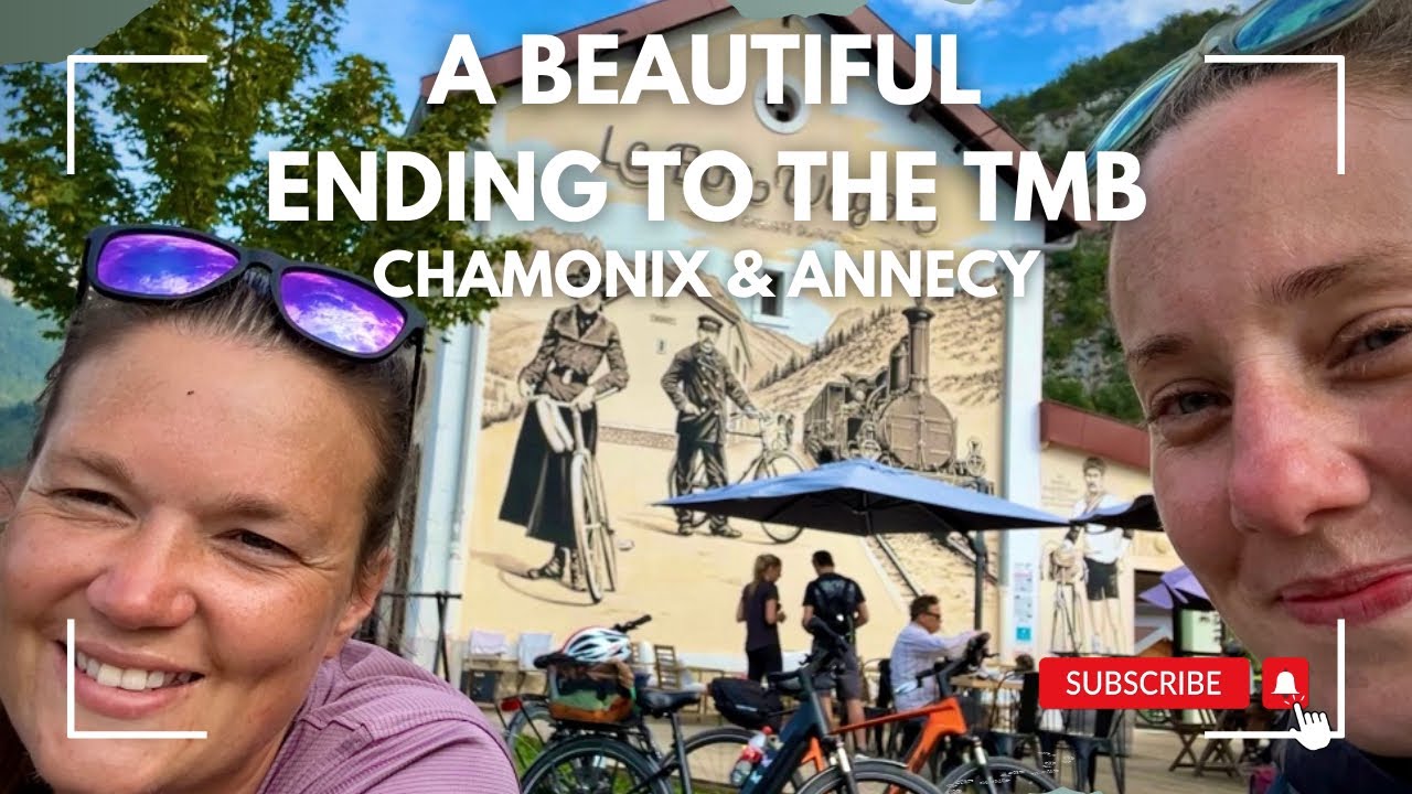 From Chamonix to Annecy: The Most Beautiful Ending to the TMB