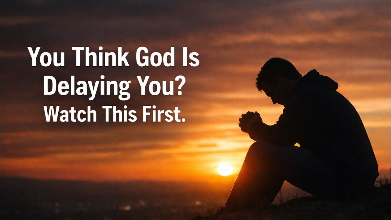 If you feel delayed, don’t lose faith — God is not ignoring you. He is preparing you.