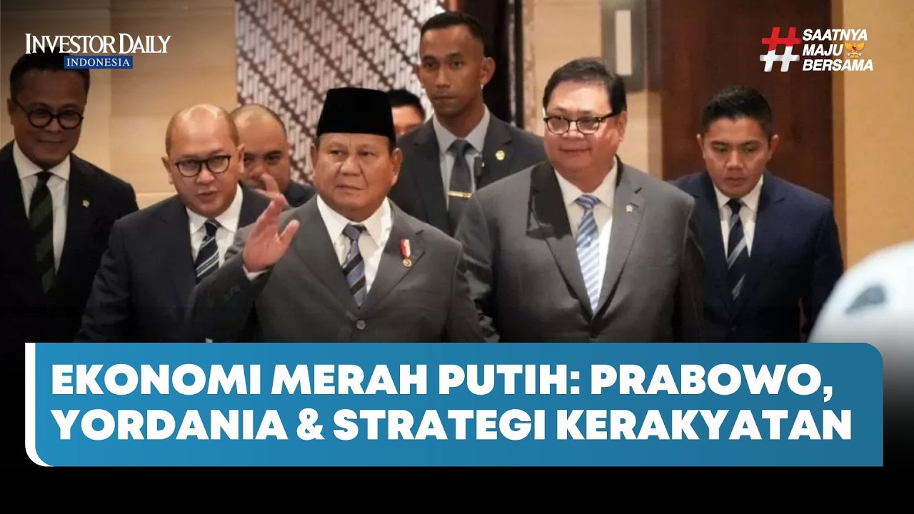 Ekonomi Merah Putih: Prabowo, Yordania & Strategi Kerakyatan Terbaru - Investor Daily TV