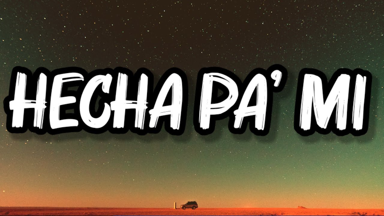 Boza - Hecha Pa' Mi (letra_lyrics)