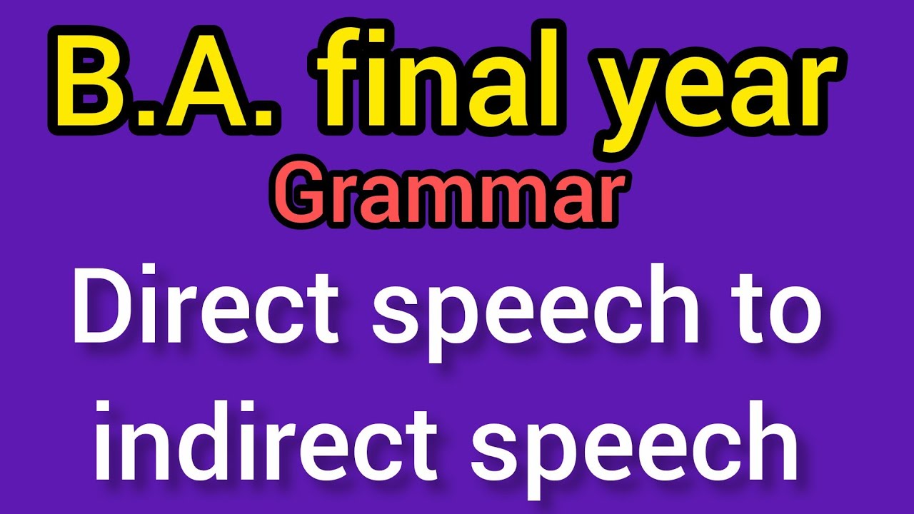 B.A. Final Year English Grammar: Direct and Indirect Speech Rules & Examples.