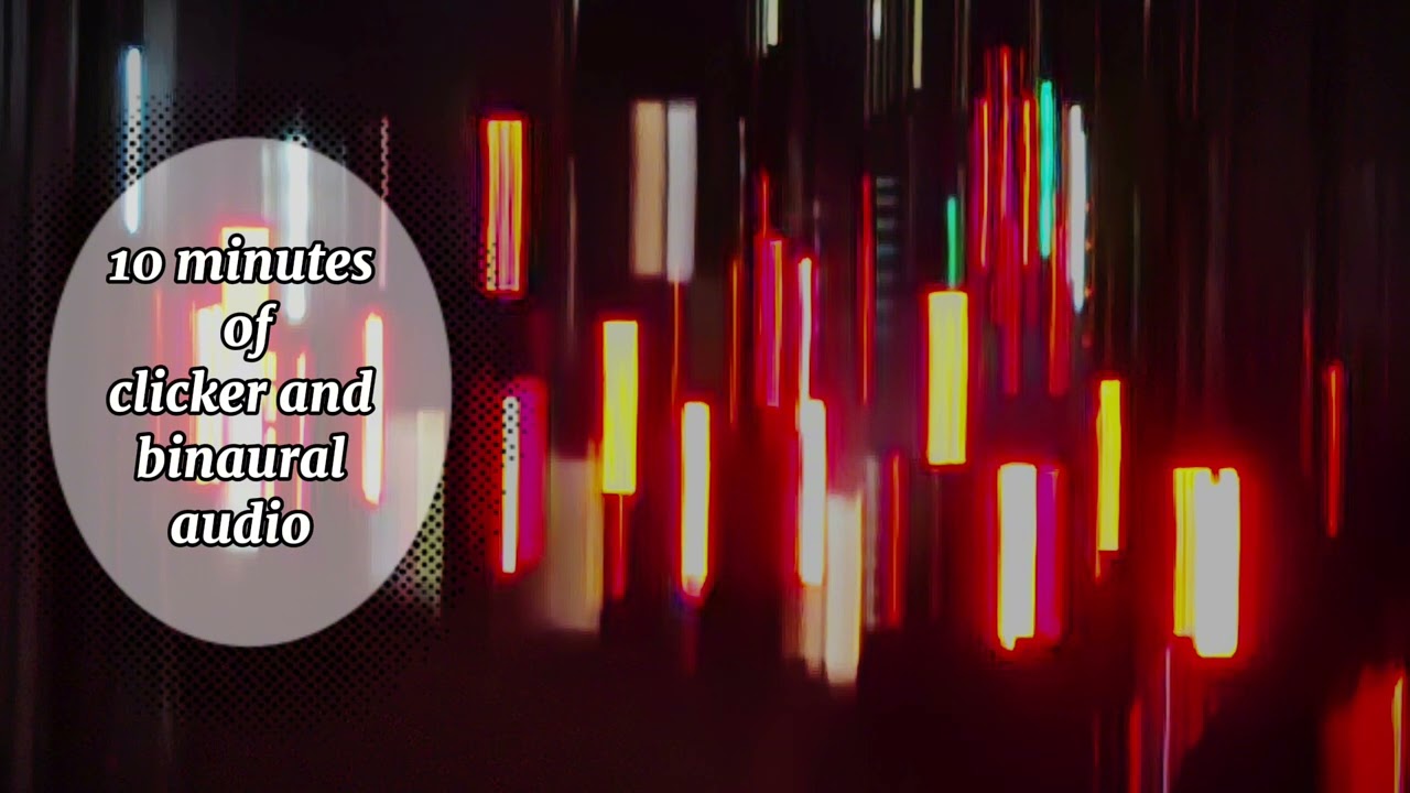 10 minute audio [Clicker, Binaural, Loopable]